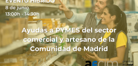 Ayudas a PYMES del sector comercial y artesano de la Comunidad de Madrid